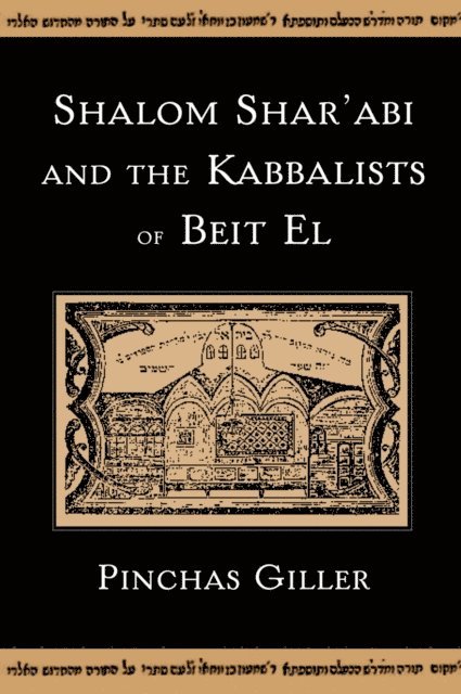 Pinchas Giller - Shalom Shar'abi and the Kabbalists of Beit El, E-bok