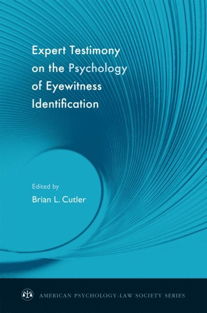Brian L. Cutler - Expert Testimony on the Psychology of Eyewitness Identification, E-bok
