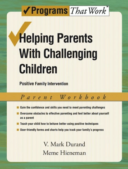 Meme Hieneman, V. Mark Durand - Helping Parents with Challenging Children Positive Family Intervention Parent Workbook, E-bok