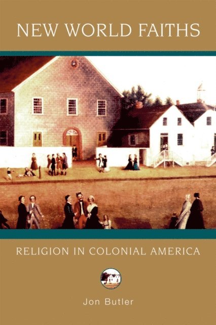 Jon Butler - New World Faiths, E-bok