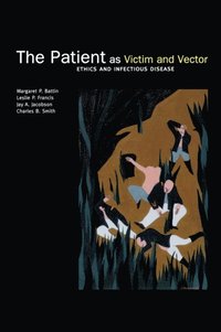 Patient as Victim and Vector: Ethics and Infectious Disease