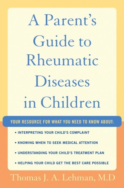 Thomas J.A. Lehman M.D. - Parent's Guide to Rheumatic Disease in Children, E-bok. Tillgänglighet: Lägg i varukorg
