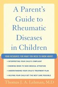 Parent's Guide to Rheumatic Disease in Children