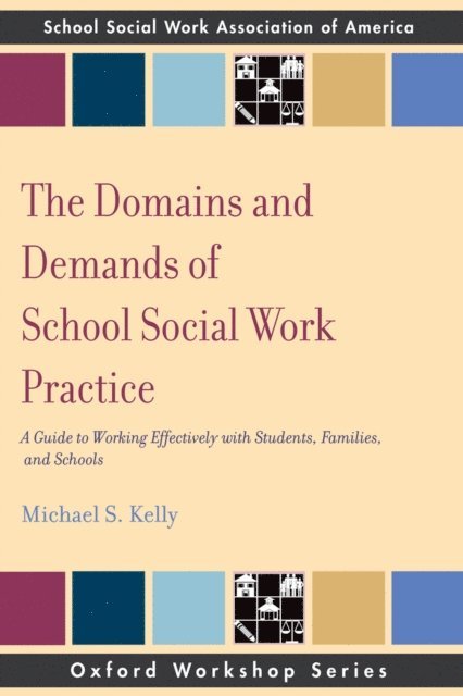 Michael S Kelly - Domains and Demands of School Social Work Practice, E-bok
