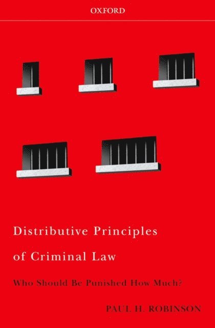 Paul H Robinson - Distributive Principles of Criminal Law, E-bok