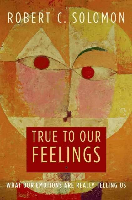 Robert C. Solomon - True to Our Feelings, E-bok