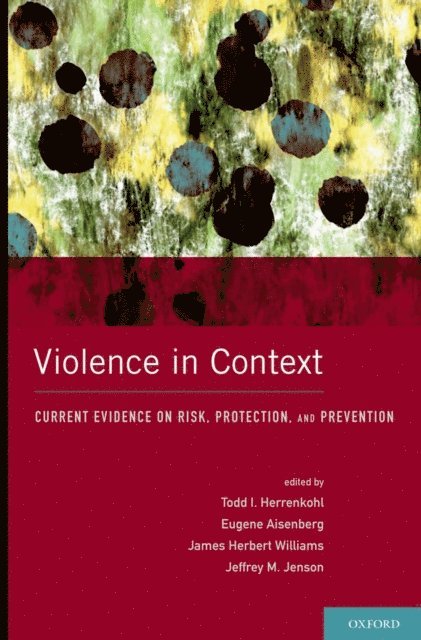 Jeffrey M. Jenson, James Herbert Williams, Eugene Aisenberg, Todd I. Herrenkohl - Violence in Context, E-bok