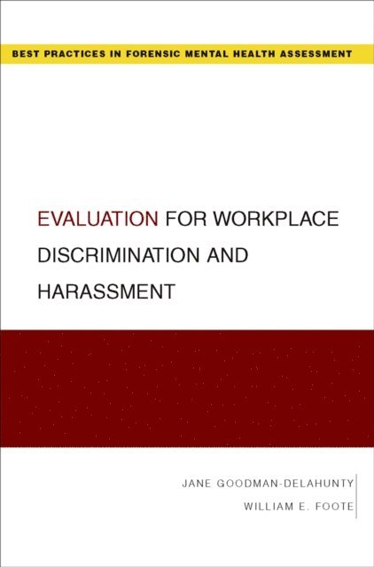 William E. Foote, Jane Goodman-Delahunty - Evaluation for Workplace Discrimination and Harassment, E-bok