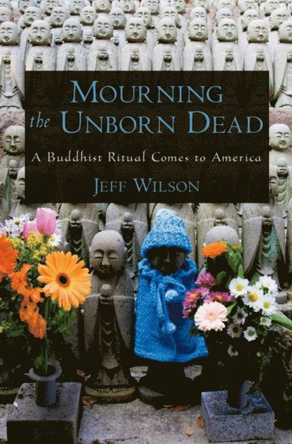 Jeff Wilson - Mourning the Unborn Dead, E-bok