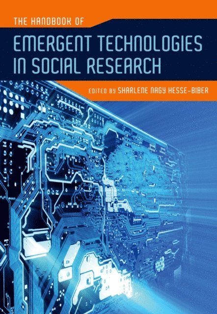 Sharlene Nagy Hesse-Biber - Handbook of Emergent Technologies in Social Research, E-bok