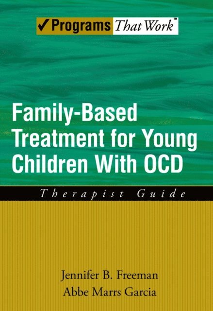 Abbe Marrs Garcia, Jennifer B Freeman - Family Based Treatment for Young Children With OCD, E-bok