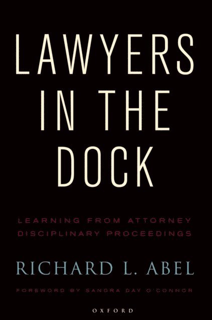 Richard L. Abel - Lawyers in the Dock, E-bok