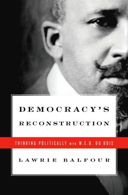 Lawrie Balfour - Democracy's Reconstruction, E-bok