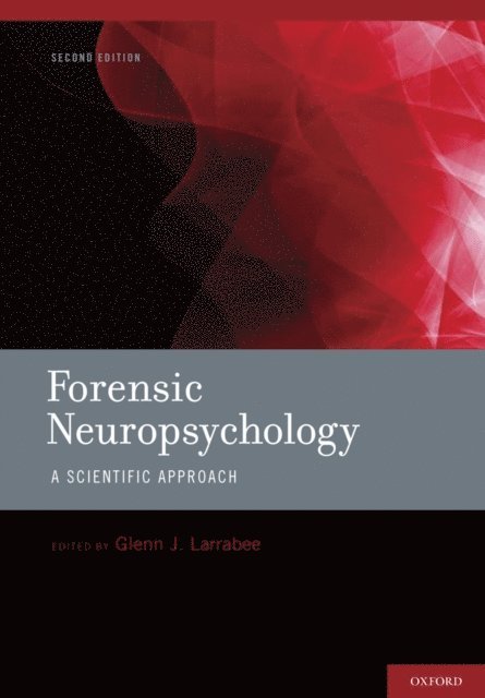 PhD Glenn J. Larrabee - Forensic Neuropsychology, E-bok