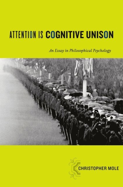 Christopher Mole - Attention Is Cognitive Unison, E-bok