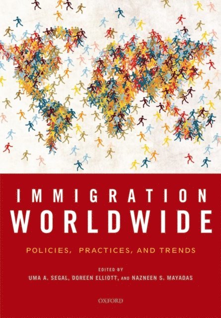Nazneen S. Mayadas, Doreen Elliott, Uma A. Segal - Immigration Worldwide, E-bok