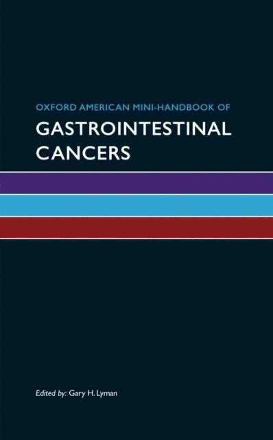 Gary H. Lyman - Oxford American Mini-Handbook of Gastrointestinal Cancers, E-bok