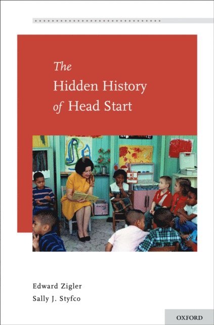 Sally J. Styfco, Edward Zigler - Hidden History of Head Start, E-bok