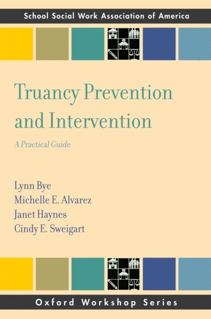 Cindy E. Sweigart, Janet Haynes, Michelle E. Alvarez, Lynn Bye - Truancy Prevention and Intervention, E-bok