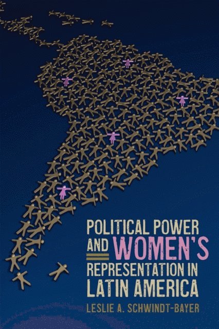 Leslie A. Schwindt-Bayer - Political Power and Women's Representation in Latin America, E-bok
