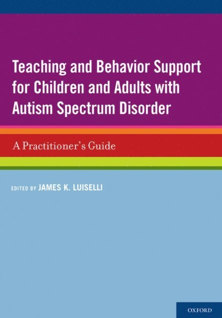 James K. Luiselli - Teaching and Behavior Support for Children and Adults with Autism Spectrum Disorder, E-bok