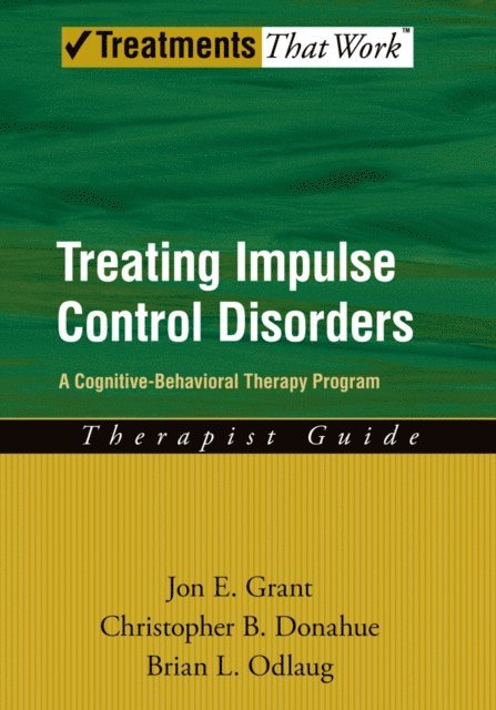 Brian L. Odlaug, Christopher B. Donahue, Jon E. Grant - Treating Impulse Control Disorders, E-bok