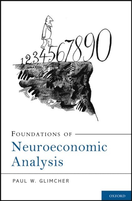 Paul W. Glimcher - Foundations of Neuroeconomic Analysis, E-bok