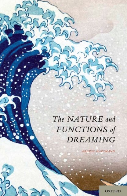 Ernest Hartmann M.D. - Nature and Functions of Dreaming, E-bok