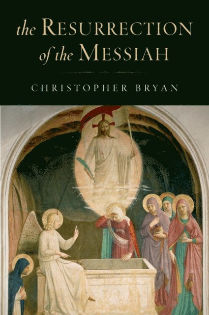 Christopher Bryan - Resurrection of the Messiah, E-bok