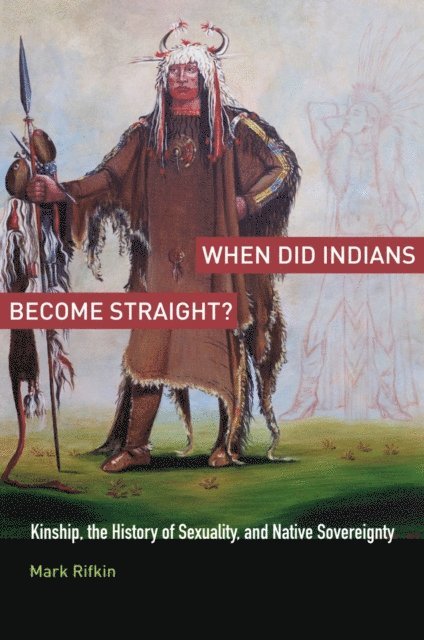 Mark Rifkin - When Did Indians Become Straight?, E-bok. Tillgänglighet: Lägg i varukorg
