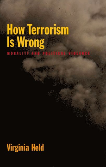 Virginia Held - How Terrorism Is Wrong, E-bok