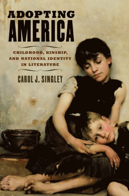 Carol J. Singley - Adopting America, E-bok