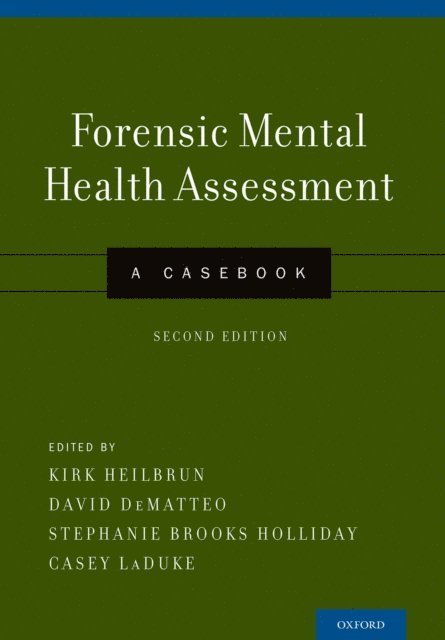 Casey LaDuke, Stephanie Brooks Holliday, David DeMatteo, Kirk Heilbrun - Forensic Mental Health Assessment, E-bok