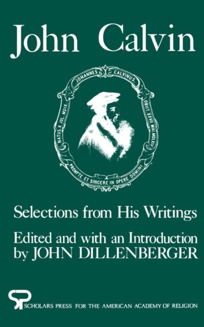 John Calvin, John Dillenberger - John Calvin, E-bok