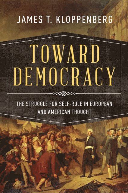 James T. Kloppenberg - Toward Democracy, E-bok