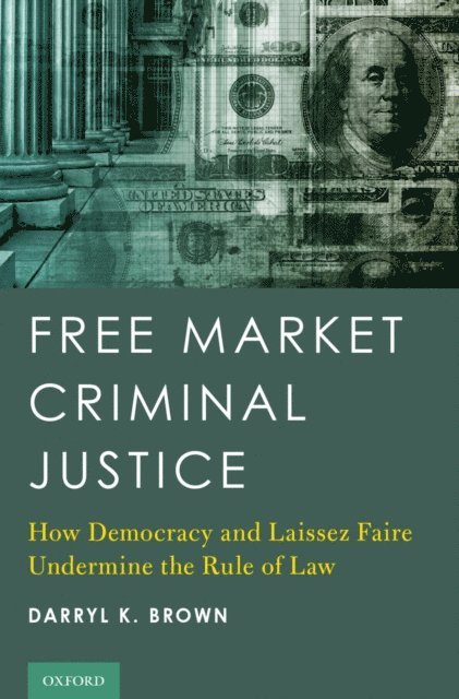 Darryl K. Brown - Free Market Criminal Justice, E-bok