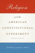 Religion and the American Constitutional Experiment