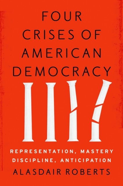 Alasdair Roberts - Four Crises of American Democracy, E-bok