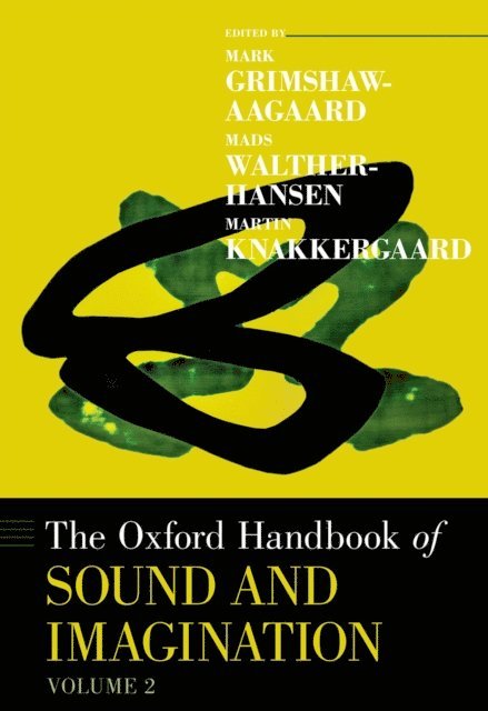 Martin Knakkergaard, Mads Walther-Hansen, Mark Grimshaw-Aagaard - Oxford Handbook of Sound and Imagination, Volume 2, E-bok
