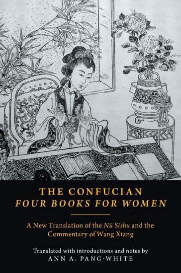 Ann A. Pang-White - The Confucian Four Books for Women, Häftad