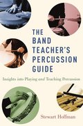 The Band Teacher's Percussion Guide