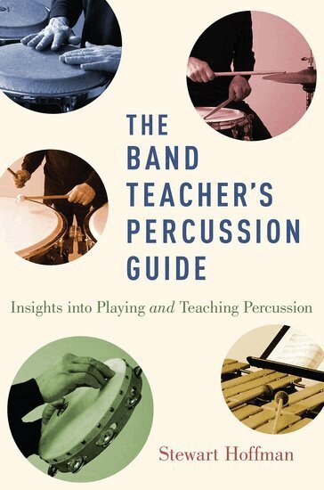 Stewart Hoffman - The Band Teacher's Percussion Guide, Häftad. Tillgänglighet: Lägg i varukorg