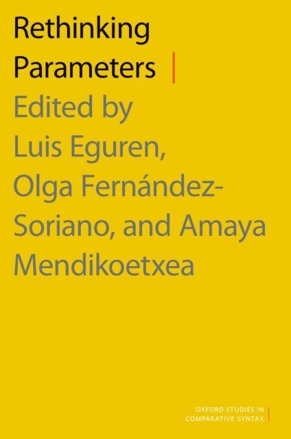 Amaya Mendikoetxea, Olga Fernandez-Soriano, Luis Eguren - Rethinking Parameters, E-bok