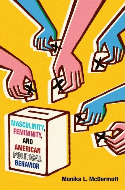 Monika L. McDermott - Masculinity, Femininity, and American Political Behavior, E-bok