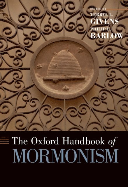 Philip L. Barlow, Terryl L. Givens - Oxford Handbook of Mormonism, E-bok