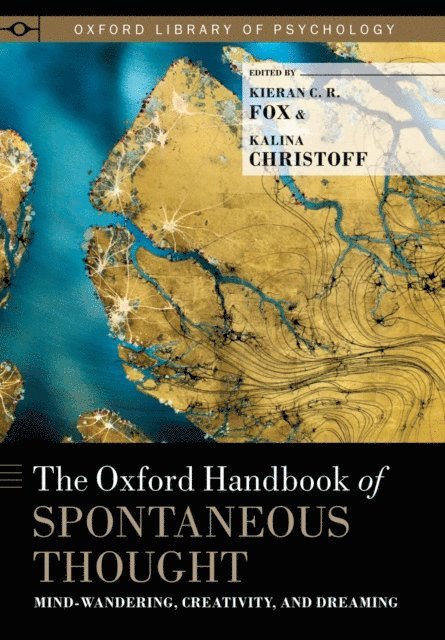 Kalina Christoff, Kieran C.R. Fox - Oxford Handbook of Spontaneous Thought, E-bok