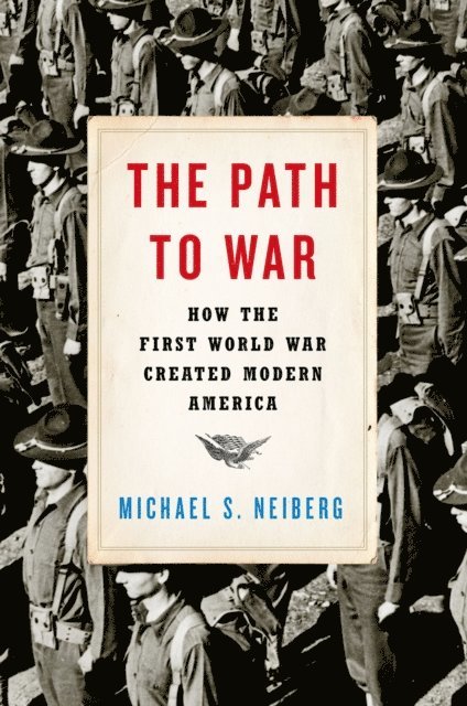 Michael S. Neiberg - Path to War, E-bok