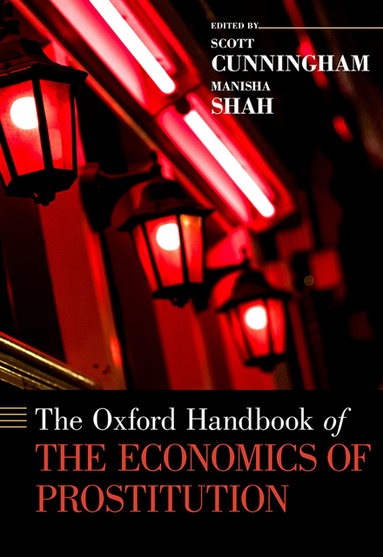 Manisha Shah, Scott Cunningham - Oxford Handbook of the Economics of Prostitution, E-bok
