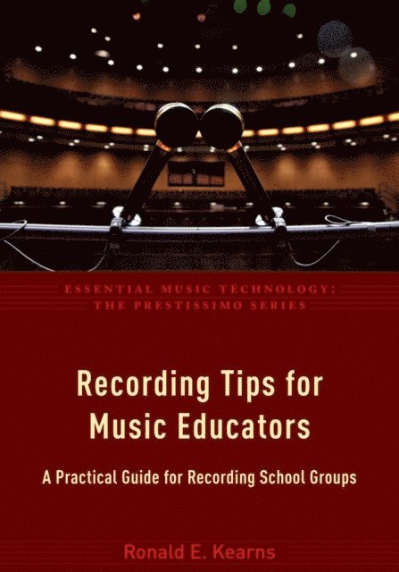 Ronald E. Kearns - Recording Tips for Music Educators, E-bok