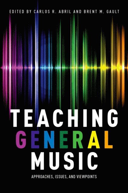 Brent M. Gault, Carlos R. Abril - Teaching General Music, E-bok. Tillgänglighet: Lägg i varukorg